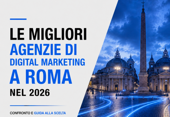 Le migliori agenzie di digital marketing a Roma nel 2026 Le migliori agenzie di digital marketing a Roma nel 2026